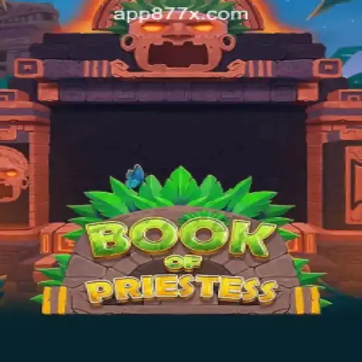 Discover the Mystical World of BookOfPriestess: The Ultimate Gaming Experience with 877X.com Oficial Slots Brasil #1