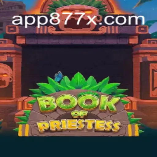 Discover the Mystical World of BookOfPriestess: The Ultimate Gaming Experience with 877X.com Oficial Slots Brasil #1